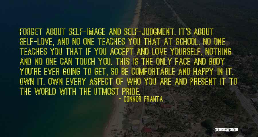 Self Esteem Body Image Quotes By Connor Franta