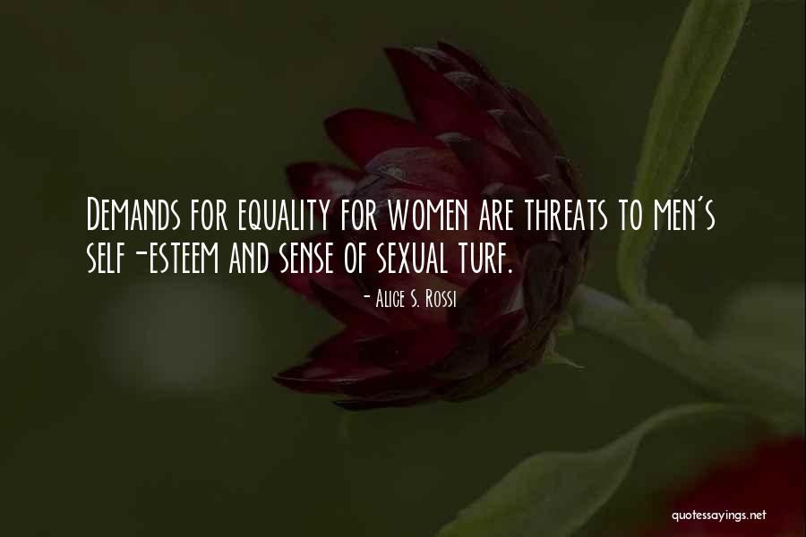 Self Esteem For Women Quotes By Alice S. Rossi Self Esteem For Women Quotes By Alice S. Rossi