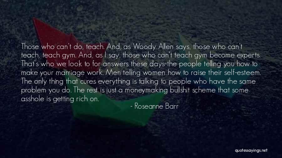 Self Esteem For Women Quotes By Roseanne Barr Self Esteem For Women Quotes By Roseanne Barr