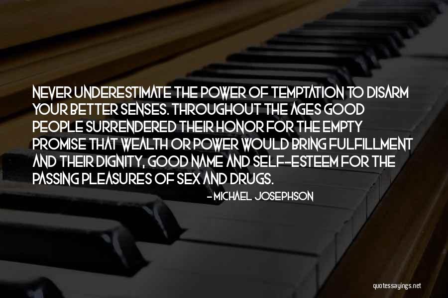 Self Esteem Honor Quotes By Michael Josephson Self Esteem Honor Quotes By Michael Josephson