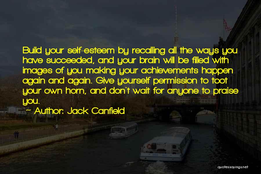 Self Esteem Images Quotes By Jack Canfield