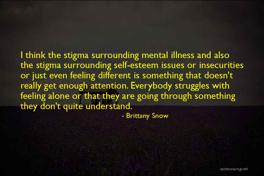 Self Esteem Issues Quotes By Brittany Snow Self Esteem Issues Quotes By Brittany Snow