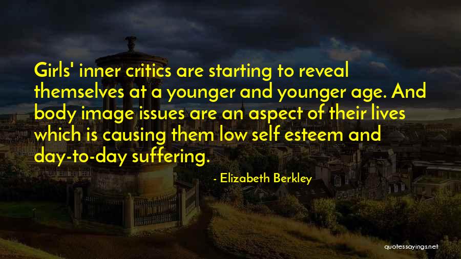 Self Esteem Issues Quotes By Elizabeth Berkley Self Esteem Issues Quotes By Elizabeth Berkley