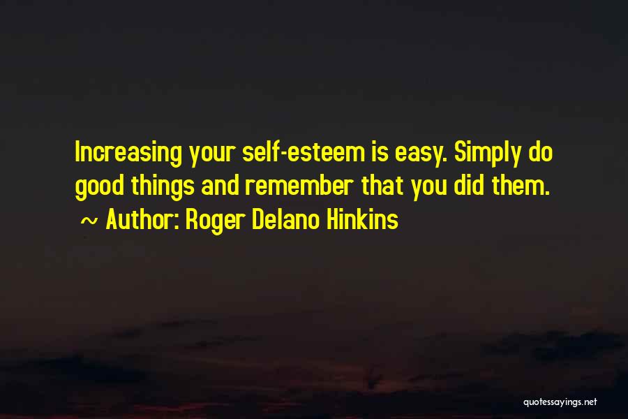 Self Esteem Motivational Quotes By Roger Delano Hinkins