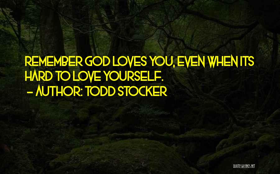 Self Esteem Motivational Quotes By Todd Stocker