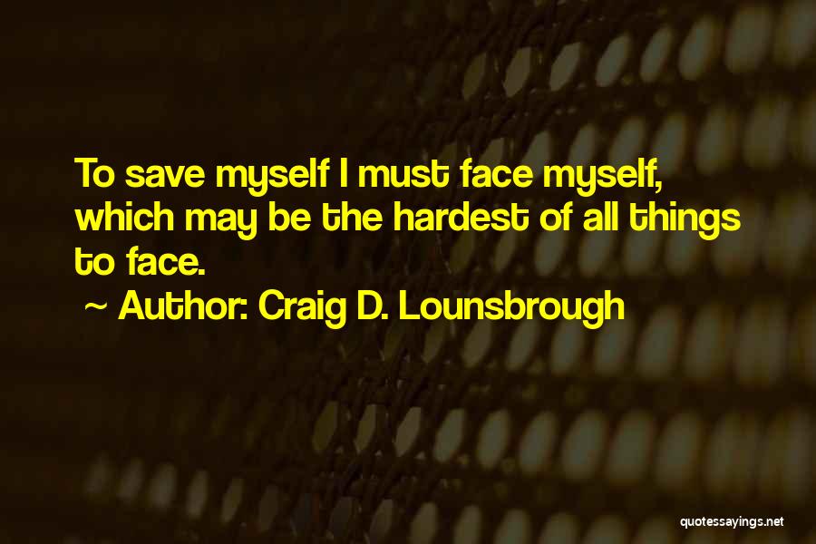 Self Evaluation Quotes By Craig D. Lounsbrough