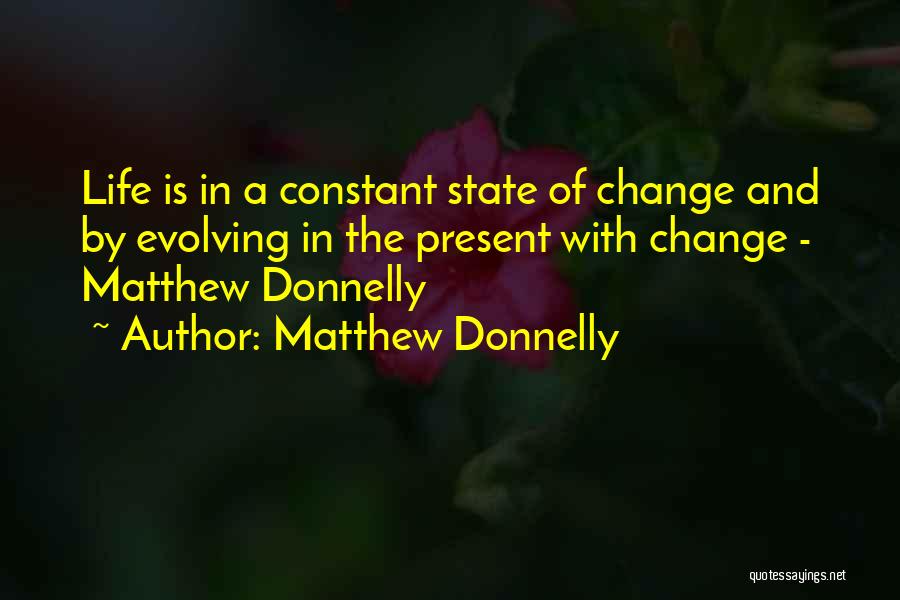 Self Evolving Quotes By Matthew Donnelly