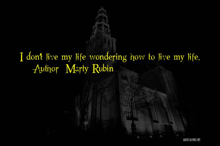 Self Examination Quotes By Marty Rubin