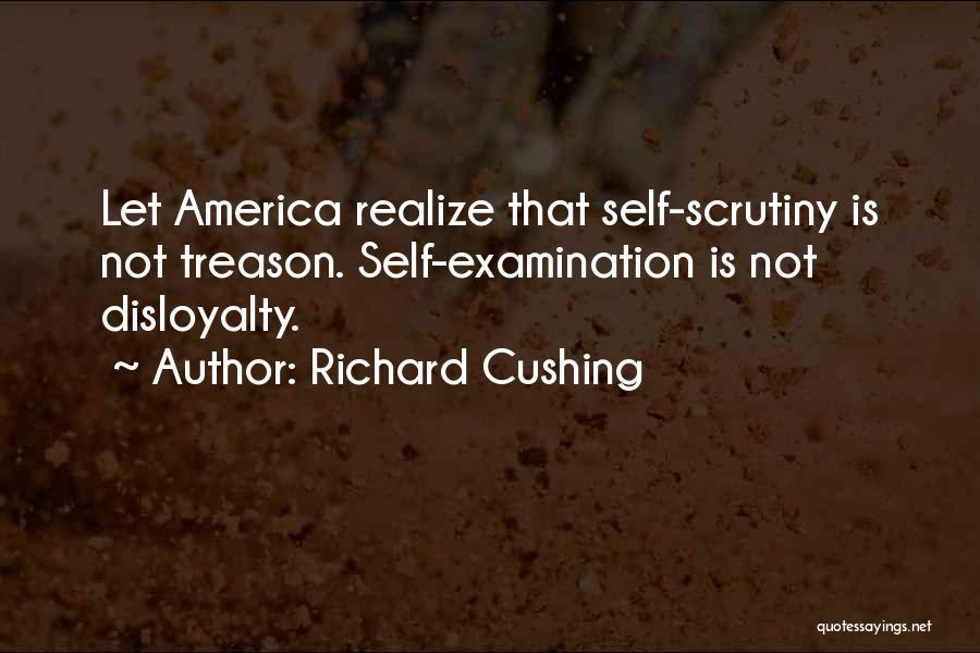 Self Examination Quotes By Richard Cushing