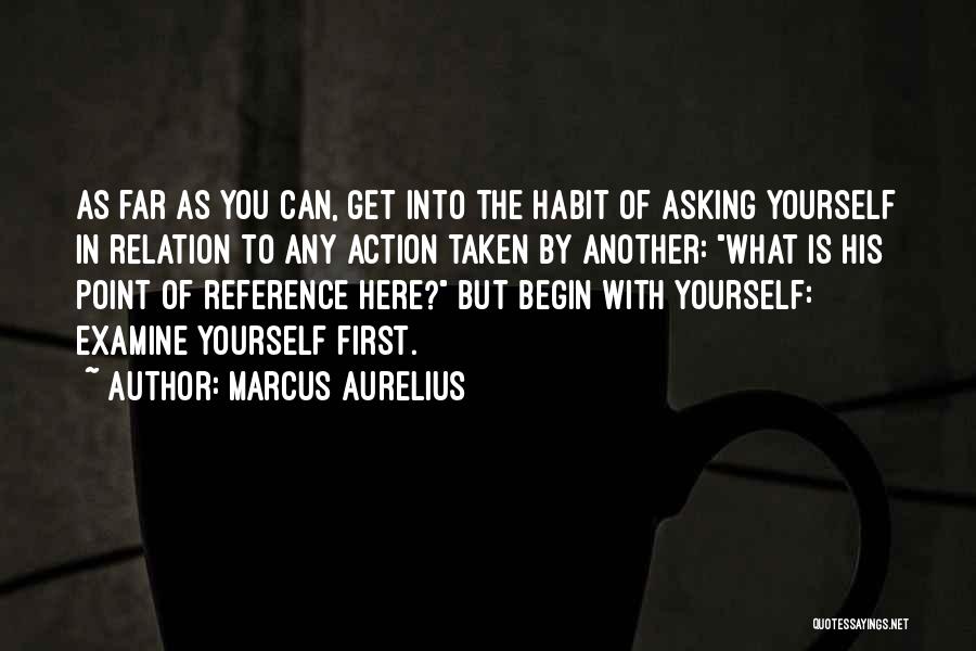 Self Examine Quotes By Marcus Aurelius