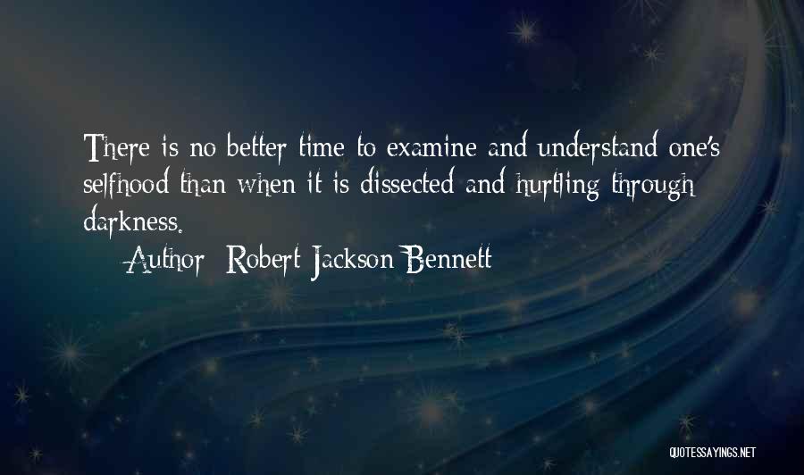 Self Examine Quotes By Robert Jackson Bennett