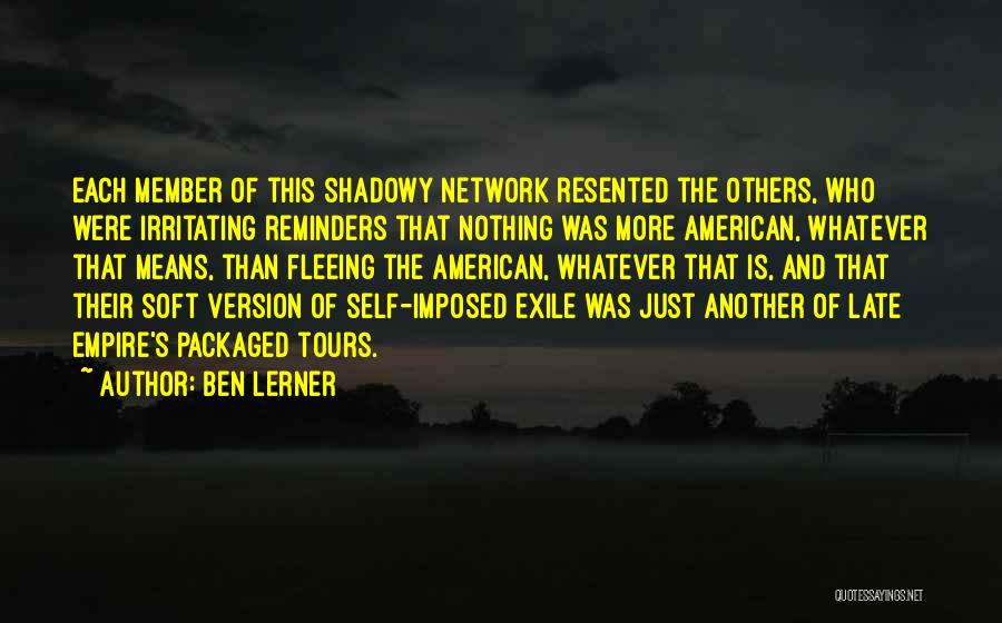 Self Exile Quotes By Ben Lerner