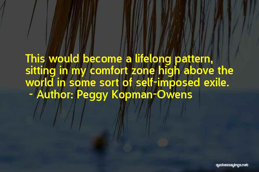 Self Exile Quotes By Peggy Kopman-Owens