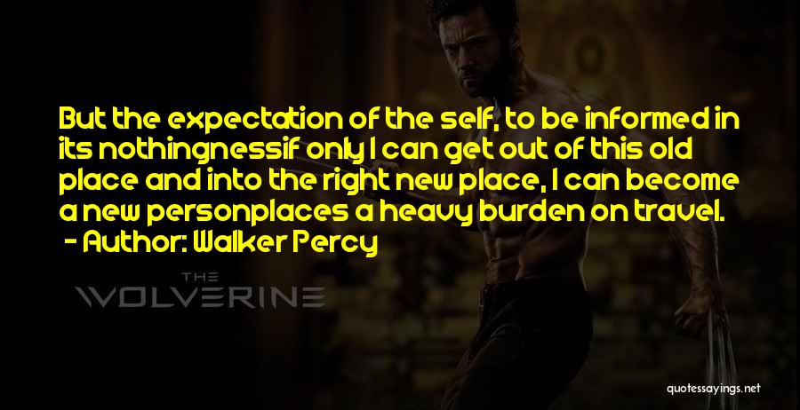 Self Expectation Quotes By Walker Percy