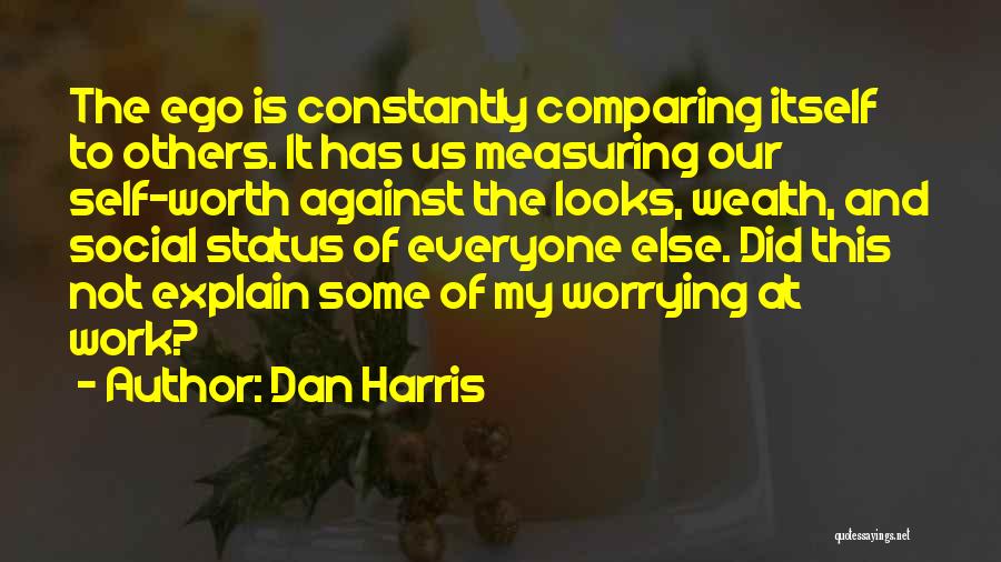 Self Explain Quotes By Dan Harris