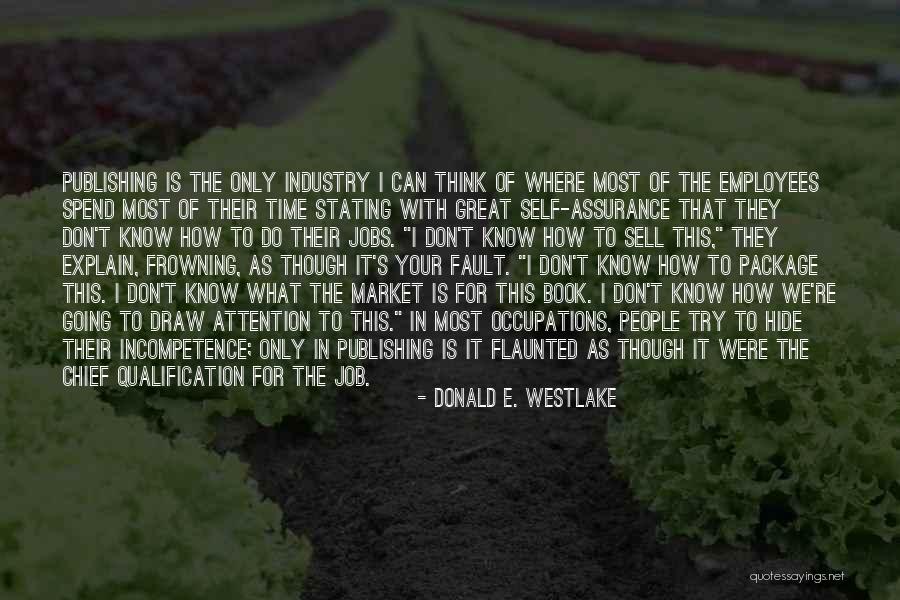 Self Explain Quotes By Donald E. Westlake