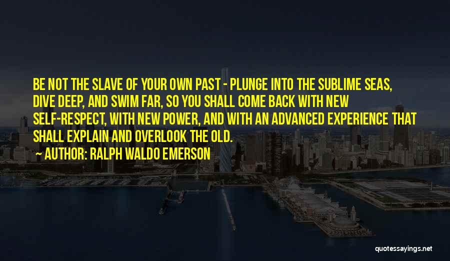 Self Explain Quotes By Ralph Waldo Emerson