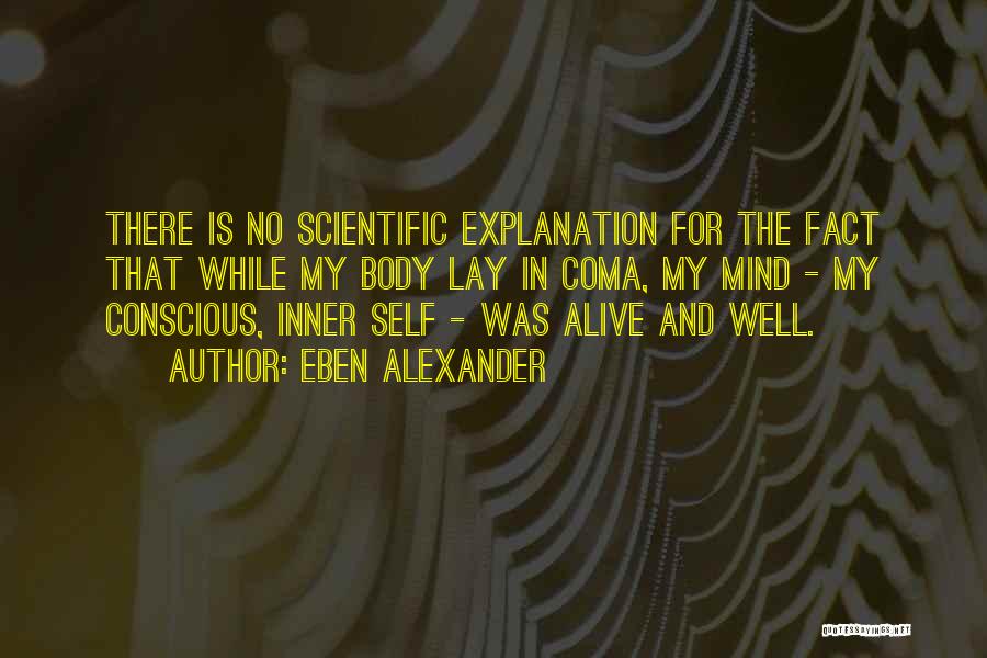Self Explanation Quotes By Eben Alexander