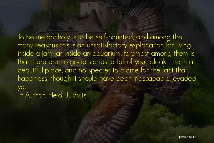 Self Explanation Quotes By Heidi Julavits