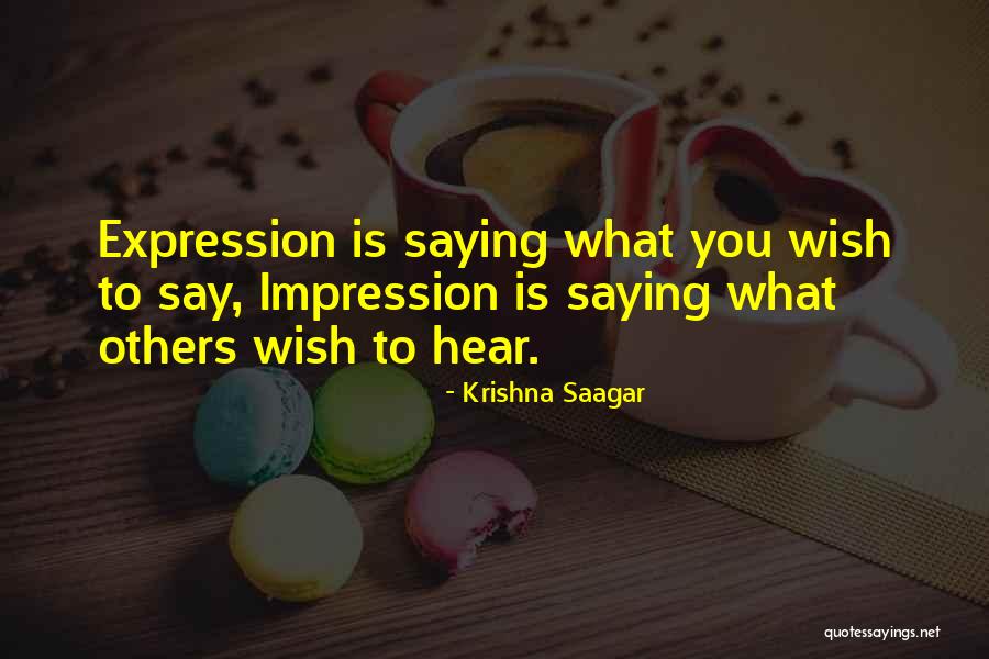Self Expression And Communication Quotes By Krishna Saagar Self Expression And Communication Quotes By Krishna Saagar