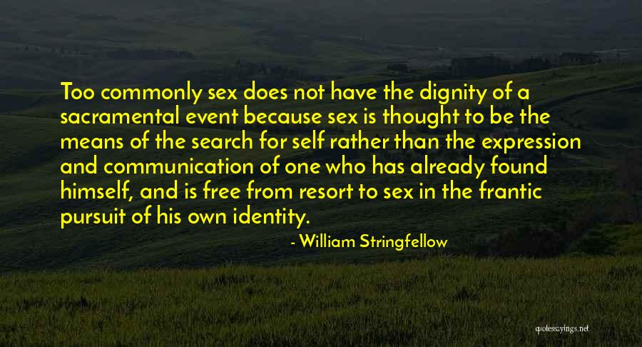Self Expression And Communication Quotes By William Stringfellow Self Expression And Communication Quotes By William Stringfellow