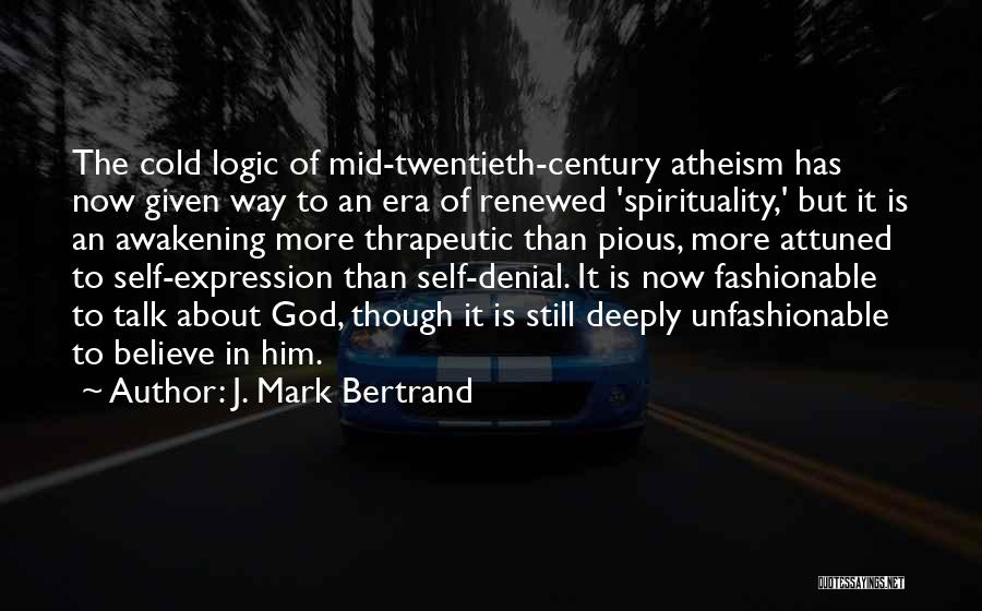 Self Expression In The Awakening Quotes By J. Mark Bertrand