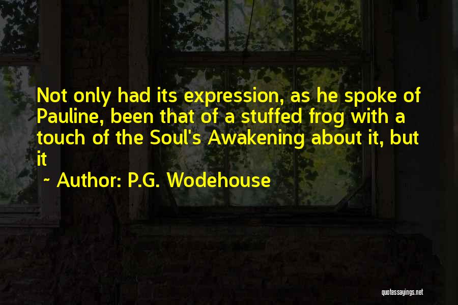 Self Expression In The Awakening Quotes By P.G. Wodehouse