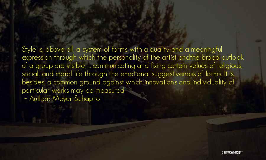 Self Expression Through Art Quotes By Meyer Schapiro