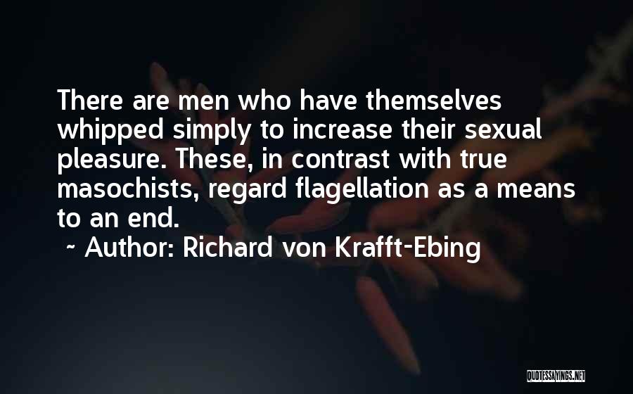 Self Flagellation Quotes By Richard Von Krafft-Ebing