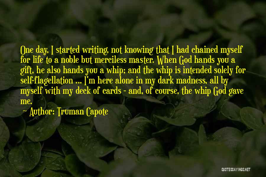 Self Flagellation Quotes By Truman Capote