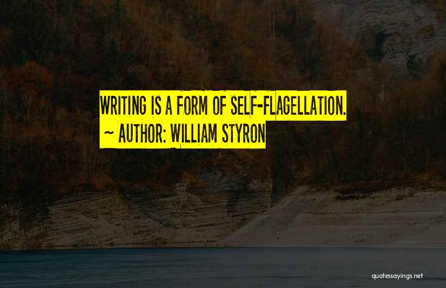 Self Flagellation Quotes By William Styron