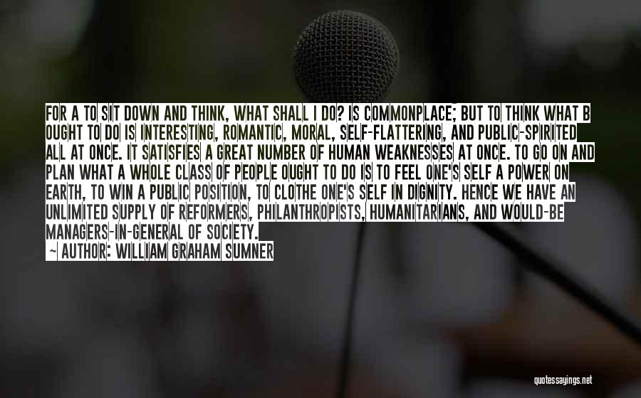 Self Flattering Quotes By William Graham Sumner