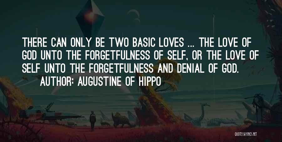 Self Forgetfulness Quotes By Augustine Of Hippo