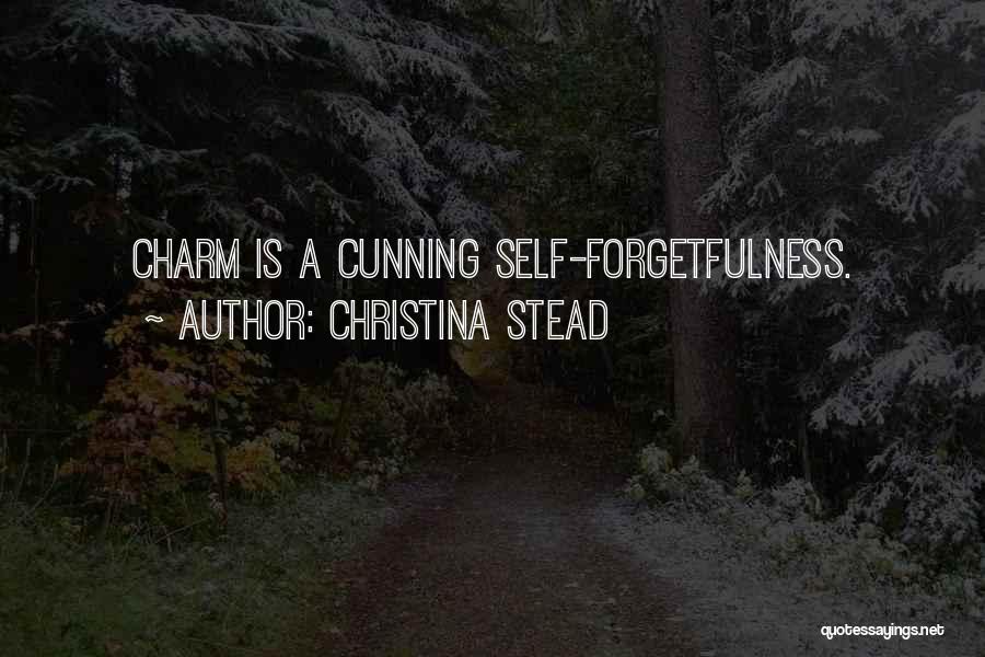 Self Forgetfulness Quotes By Christina Stead