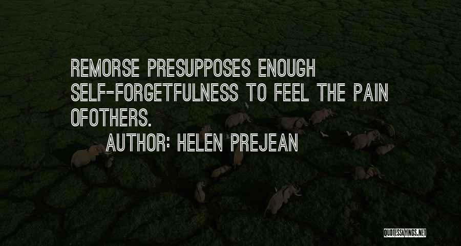 Self Forgetfulness Quotes By Helen Prejean
