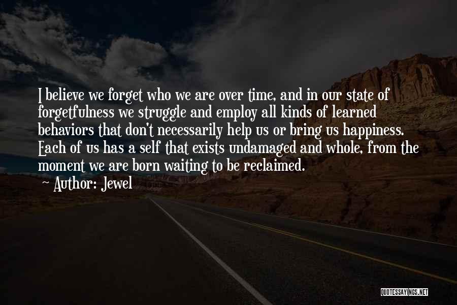 Self Forgetfulness Quotes By Jewel