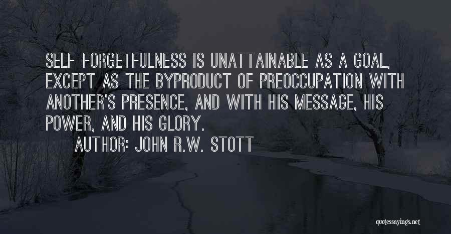 Self Forgetfulness Quotes By John R.W. Stott