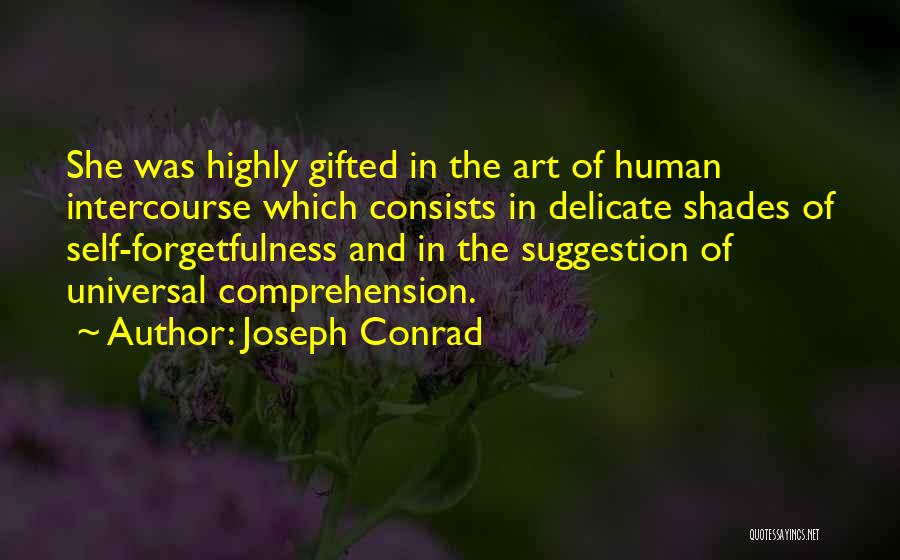 Self Forgetfulness Quotes By Joseph Conrad