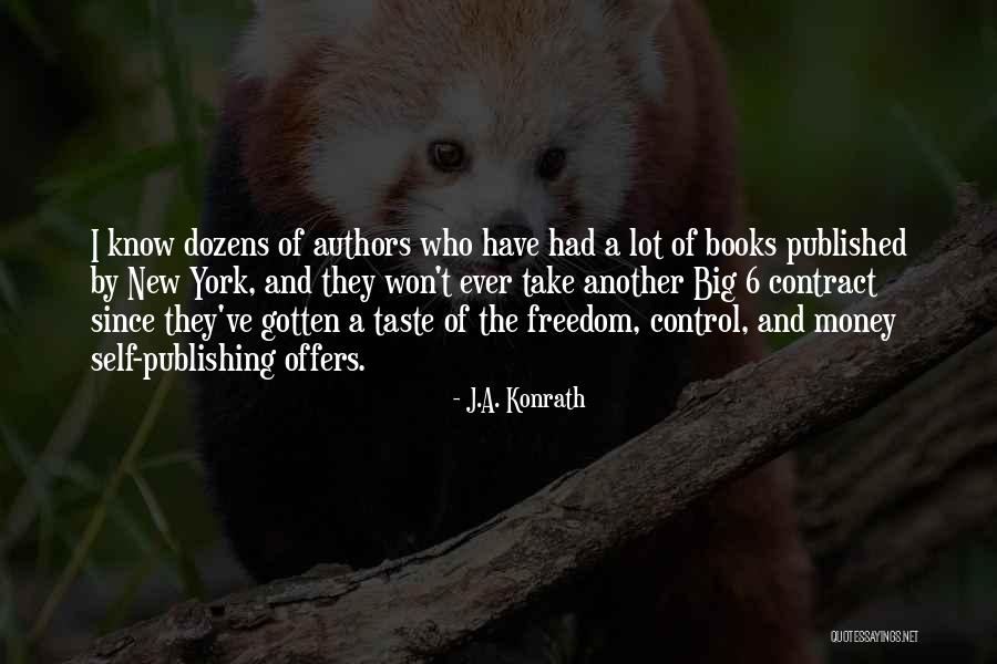 Self Freedom Quotes By J.A. Konrath Self Freedom Quotes By J.A. Konrath