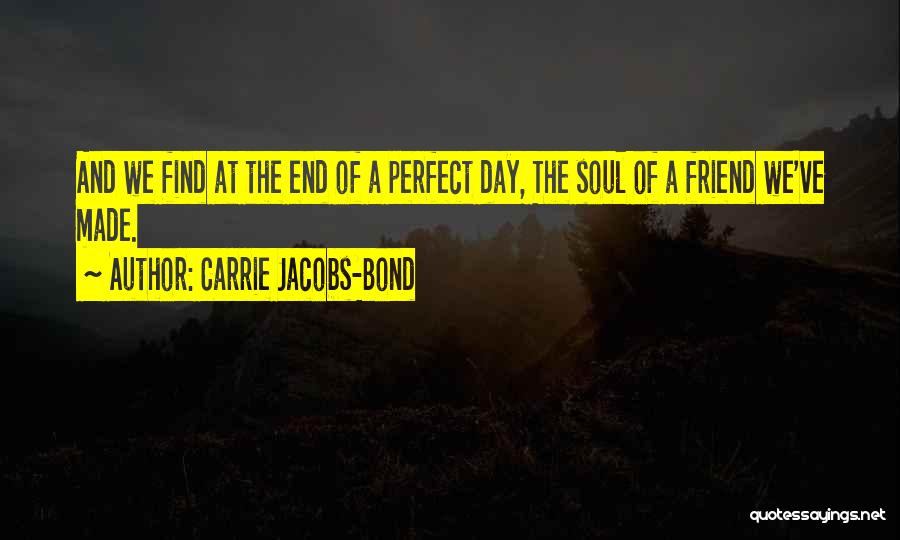 Self Friendship Quotes By Carrie Jacobs-Bond