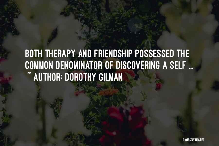 Self Friendship Quotes By Dorothy Gilman