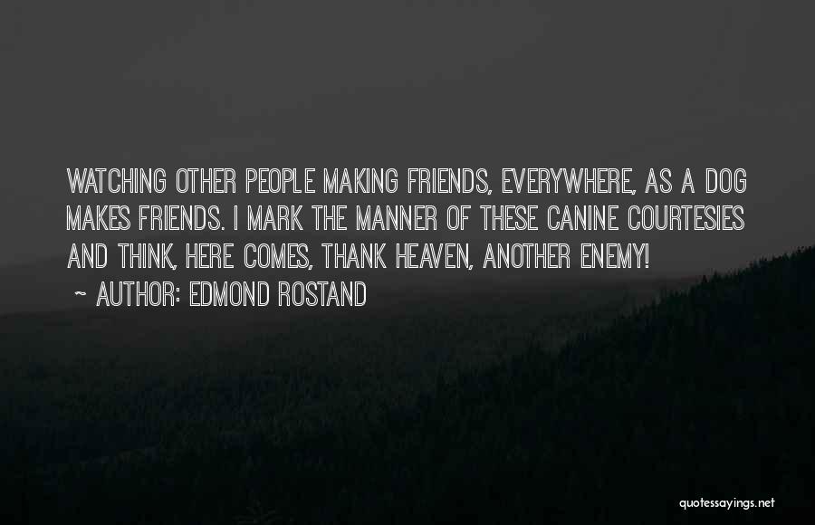 Self Friendship Quotes By Edmond Rostand