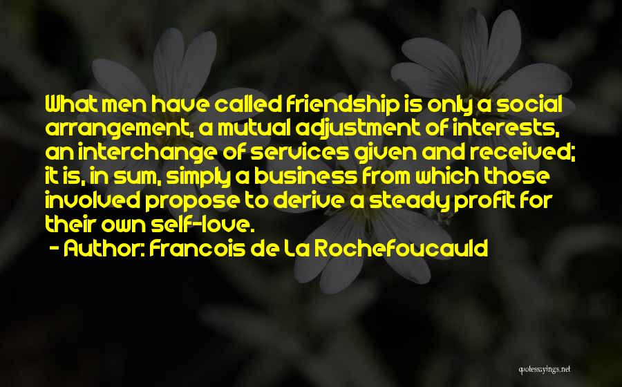 Self Friendship Quotes By Francois De La Rochefoucauld