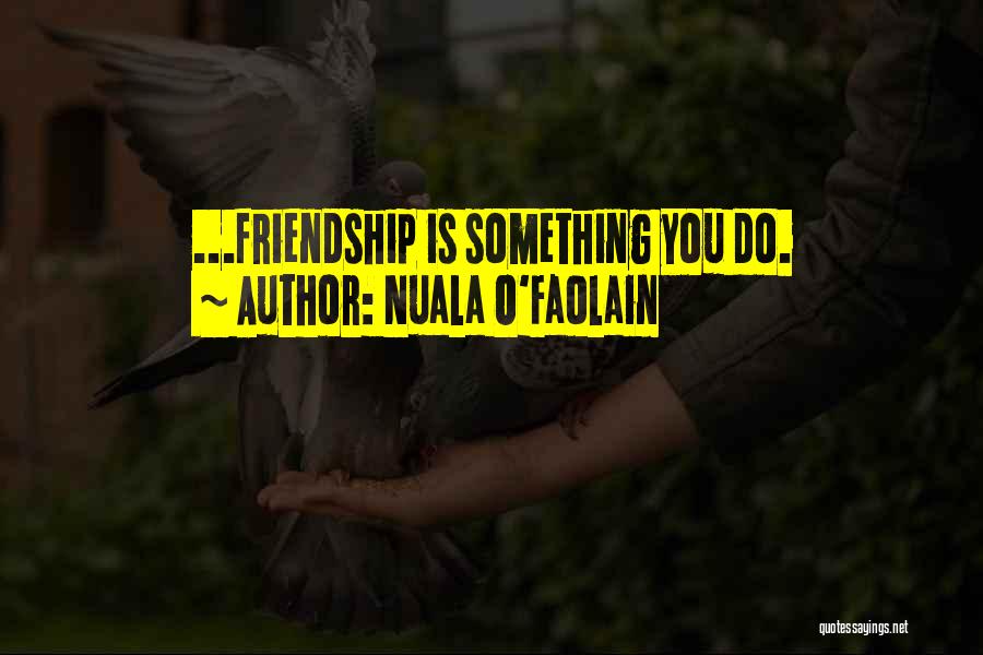 Self Friendship Quotes By Nuala O'Faolain