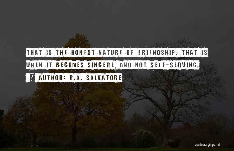 Self Friendship Quotes By R.A. Salvatore