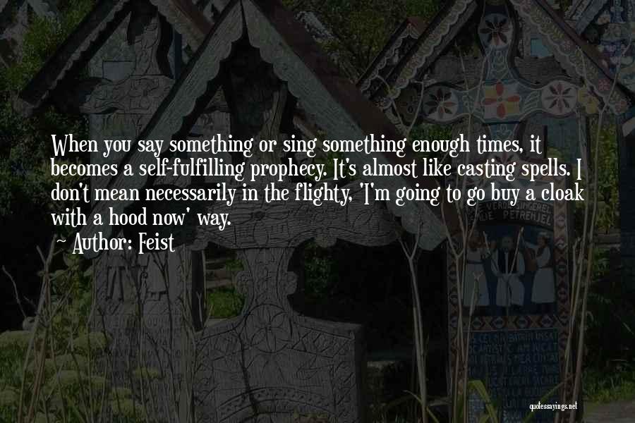 Self Fulfilling Quotes By Feist