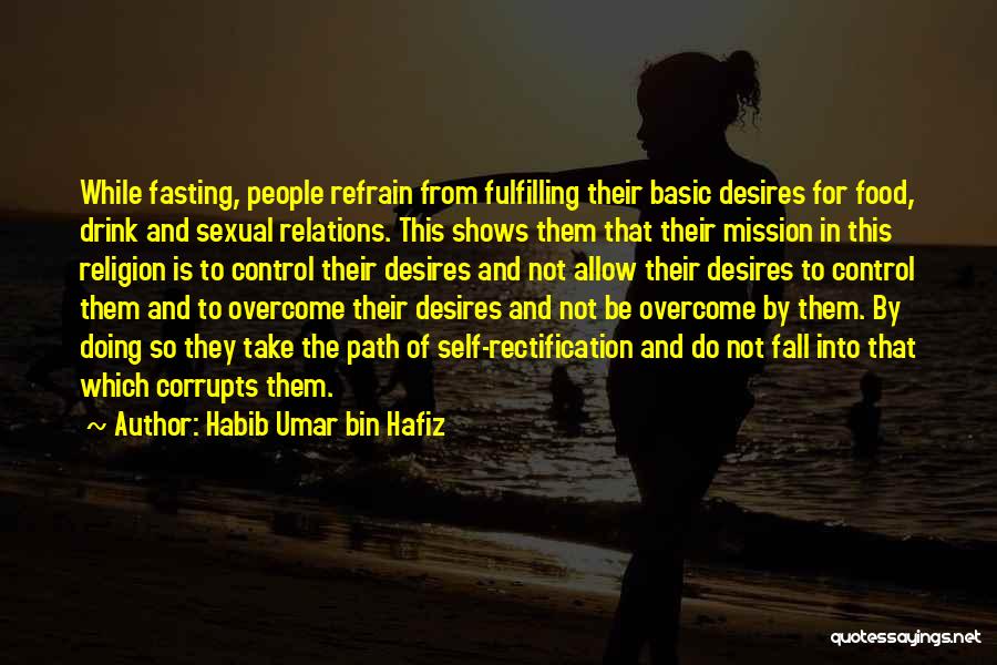 Self Fulfilling Quotes By Habib Umar Bin Hafiz