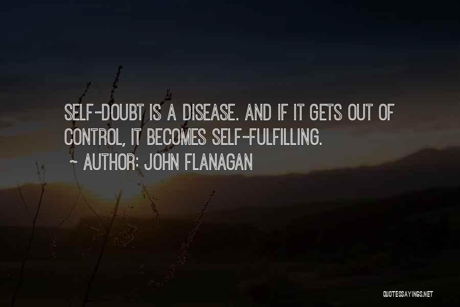 Self Fulfilling Quotes By John Flanagan