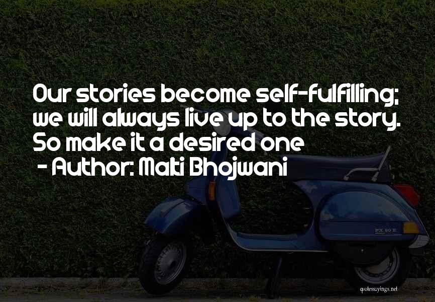 Self Fulfilling Quotes By Malti Bhojwani