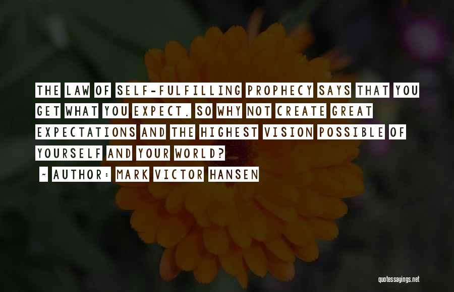 Self Fulfilling Quotes By Mark Victor Hansen